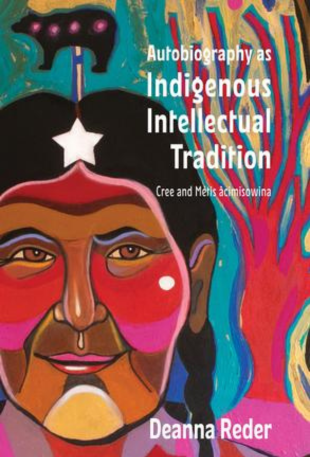 Cover of the book "Autobiography as Indigenous Intellectual Tradition - Cree and Métis âcimisowina"