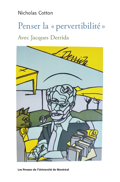 Photo de la couverture du livre Penser la "pervertibilité" avec Jacques Derrida de Nicholas Cotton.